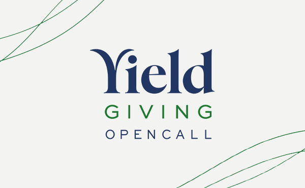 Yield Giving Open Call